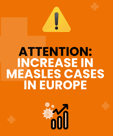 ATTENTION: Increase in Measles cases in Europe